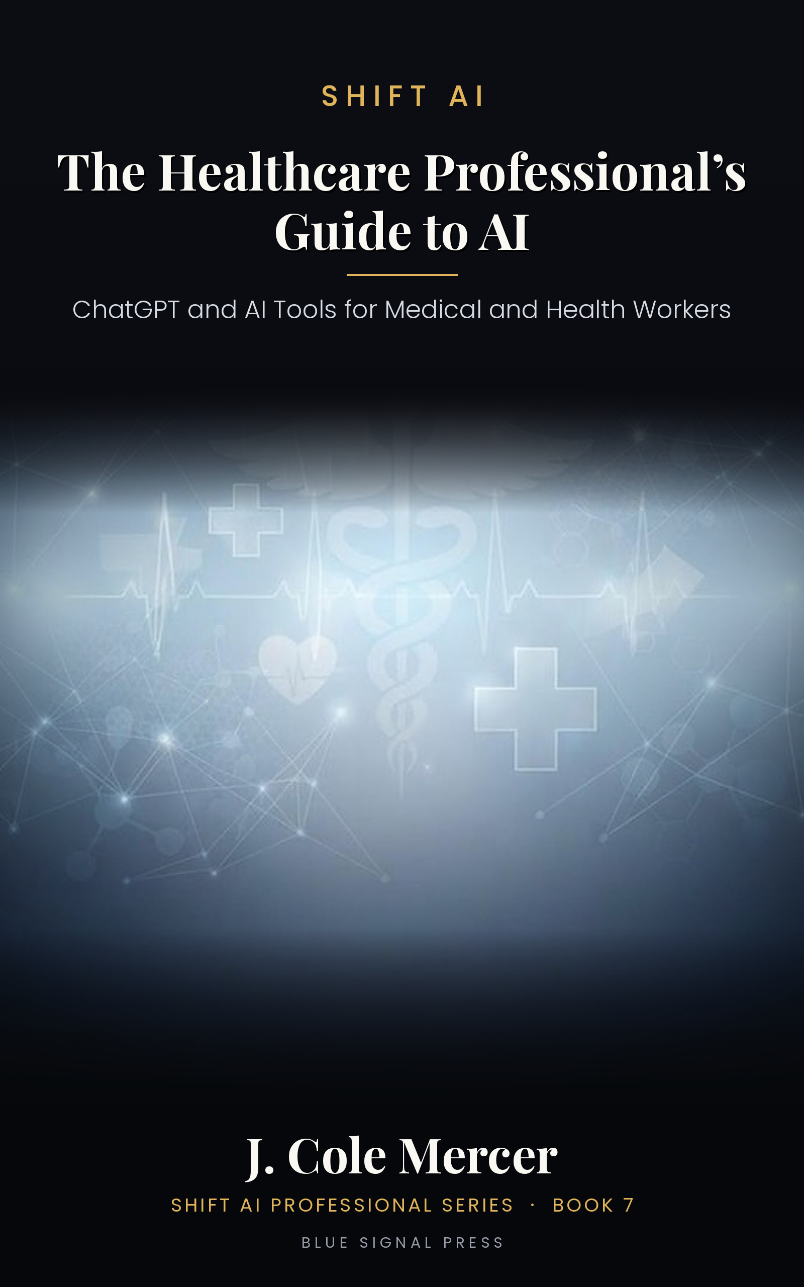 Cover of The Healthcare Professional's Guide to AI by J. Cole Mercer