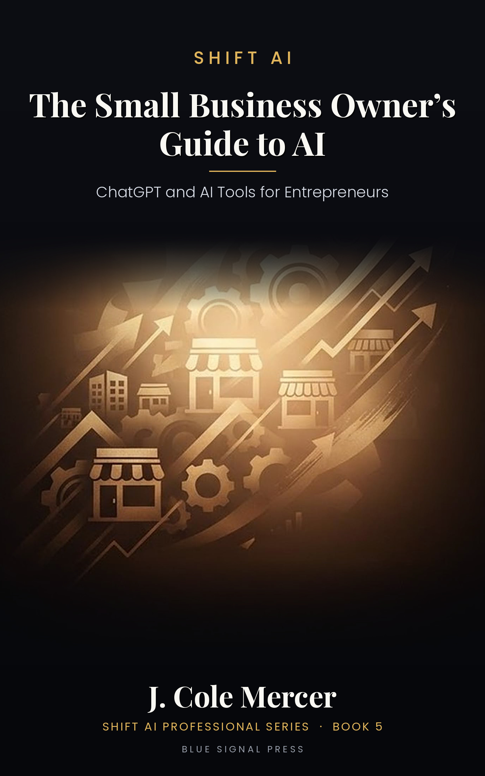 Cover of The Small Business Owner's Guide to AI by J. Cole Mercer