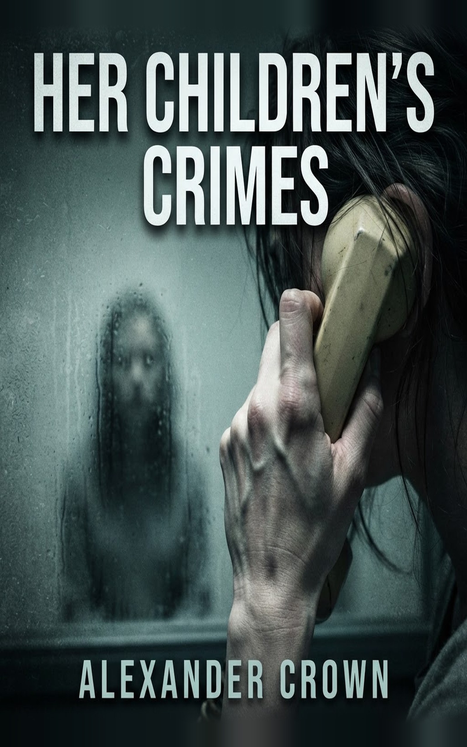 Cover of Her Children's Crimes by Alexander Crown